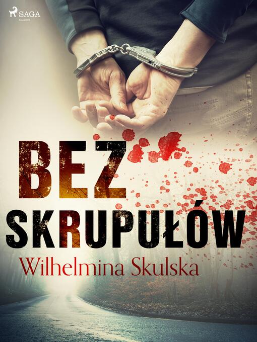 Title details for Bez skrupułów by Wilhelmina Skulska - Available